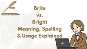 Brite vs. Bright – Meaning, Spelling, & Usage Explained