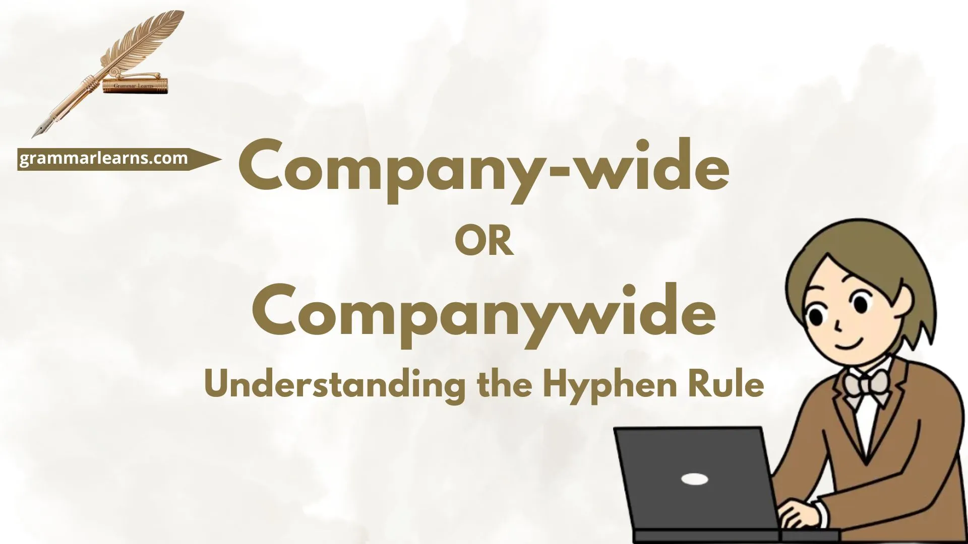 Company-wide or Companywide: Understanding the Hyphen Rule