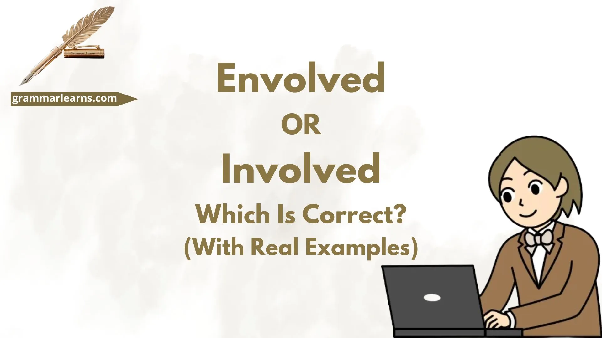 Envolved or Involved – Which Is Correct? (With Real Examples)