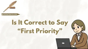 Is It Correct to Say “First Priority”?