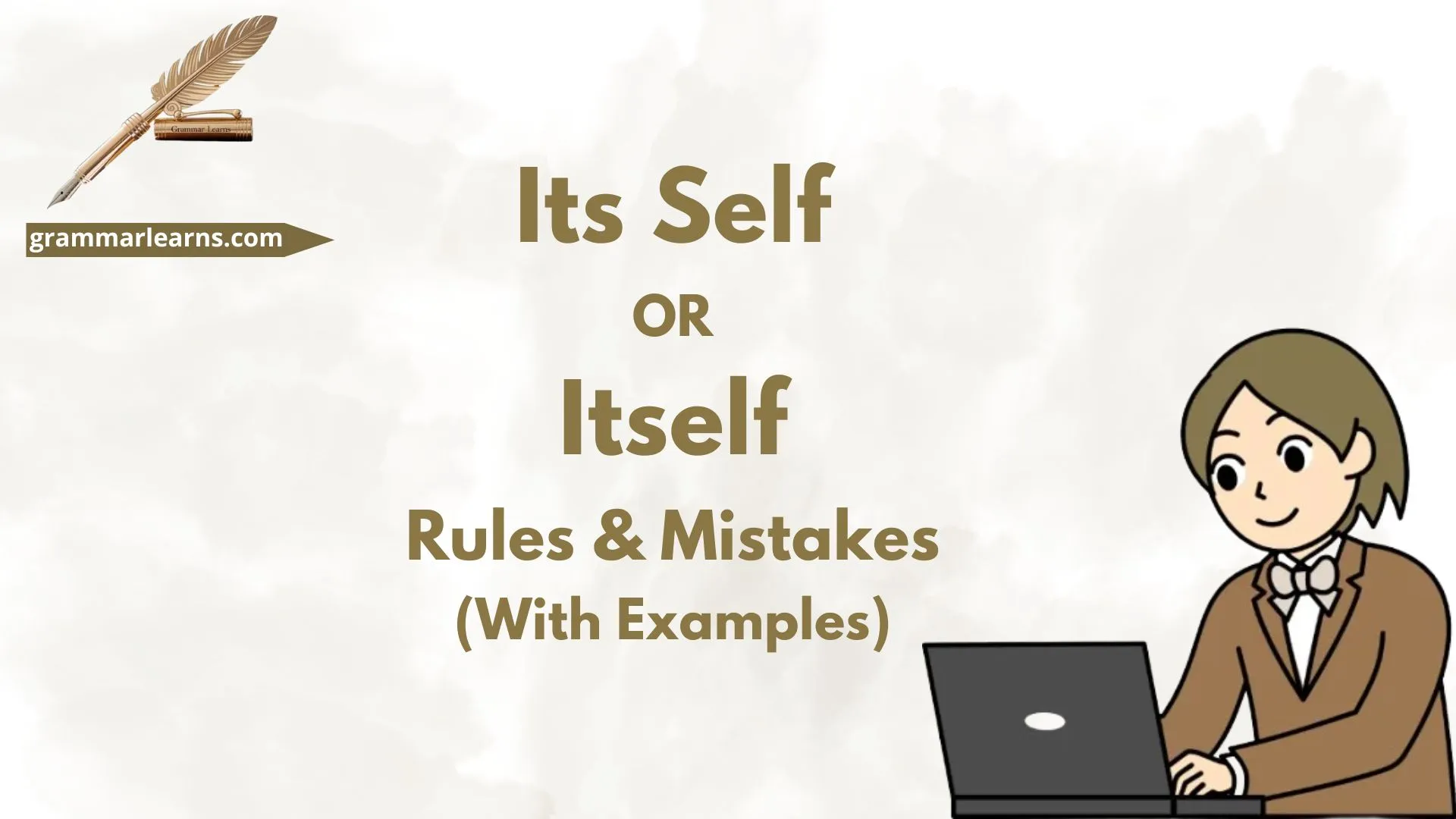 Its Self or Itself? Rules & Mistakes (With Examples)