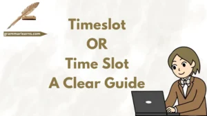 Timeslot or Time Slot? A Clear Guide