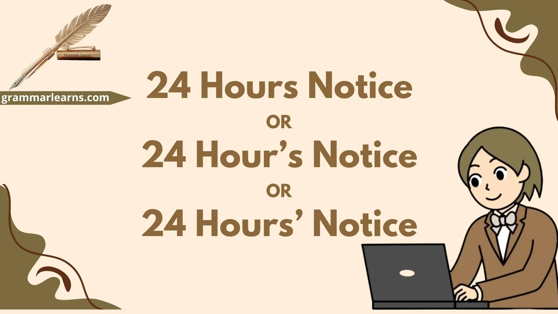 24 Hours Notice or 24 Hour’s Notice or 24 Hours’ Notice?