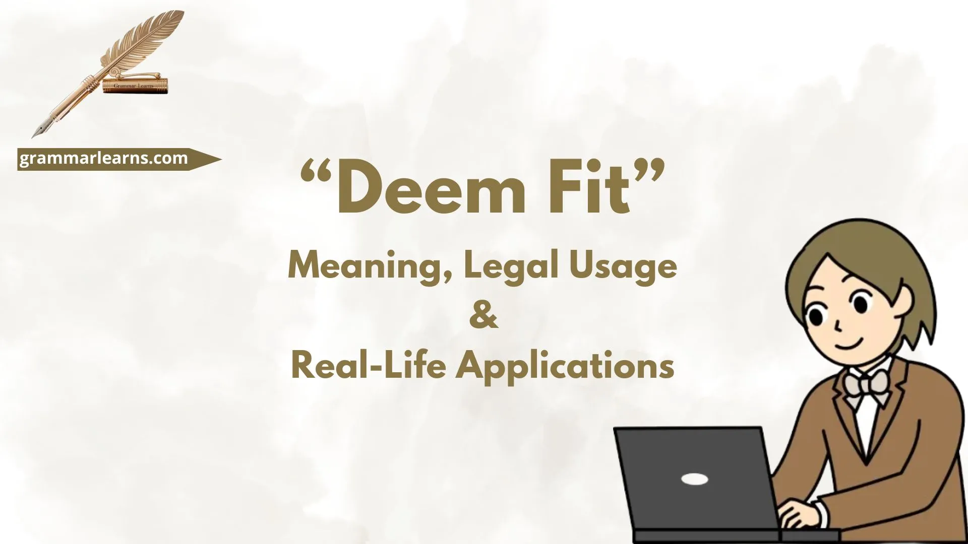 “Deem Fit”: Meaning, Legal Usage & Real-Life Applications