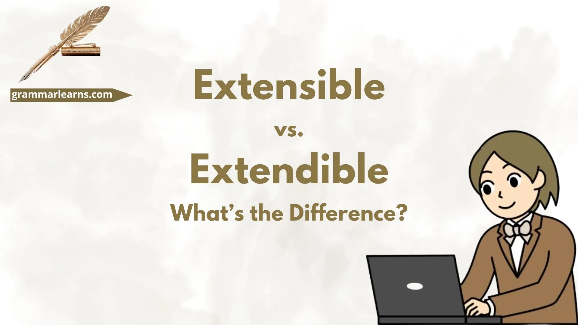 Extensible vs. Extendible – What’s the Difference?