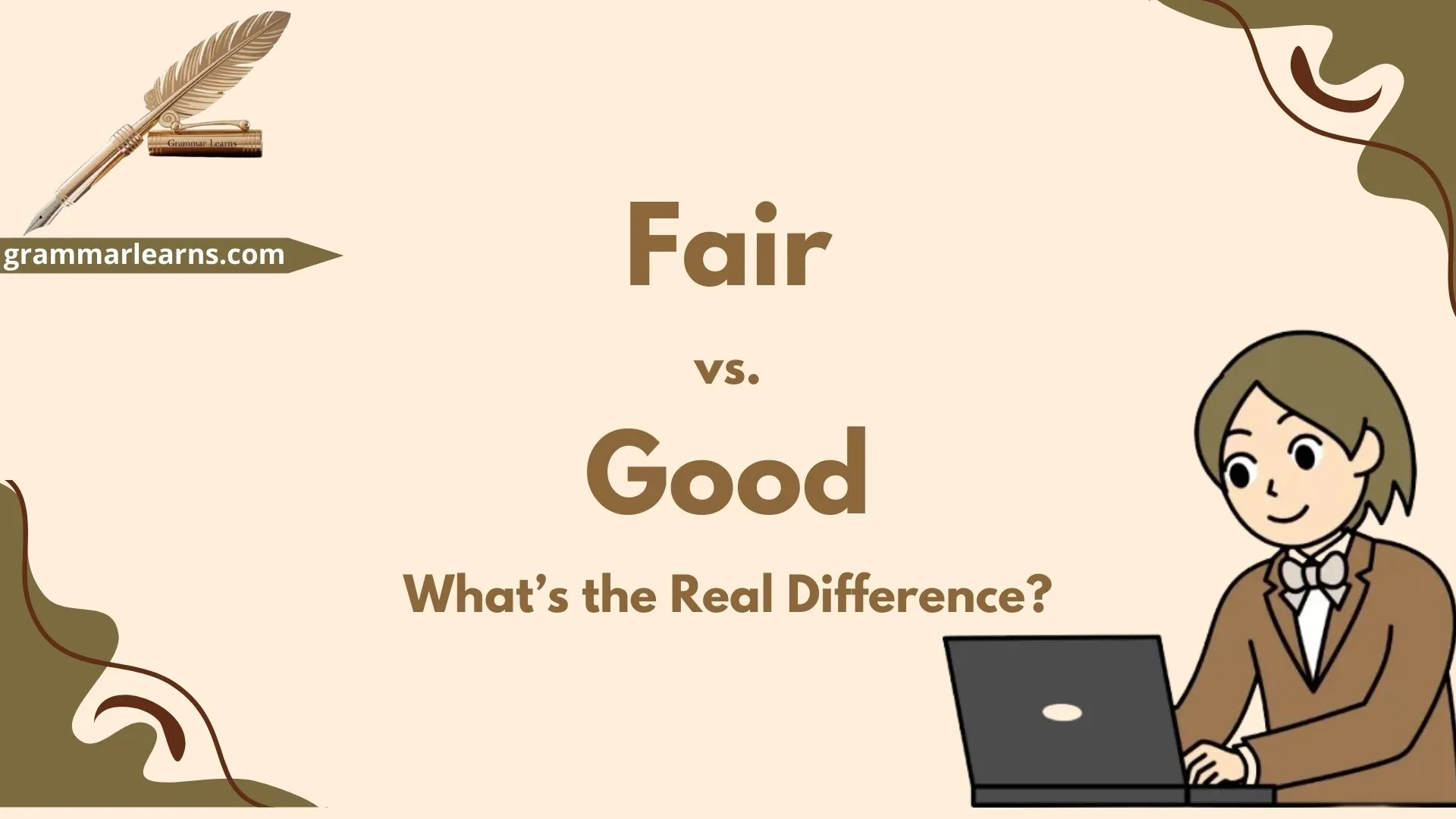 Fair vs. Good – What’s the Real Difference?