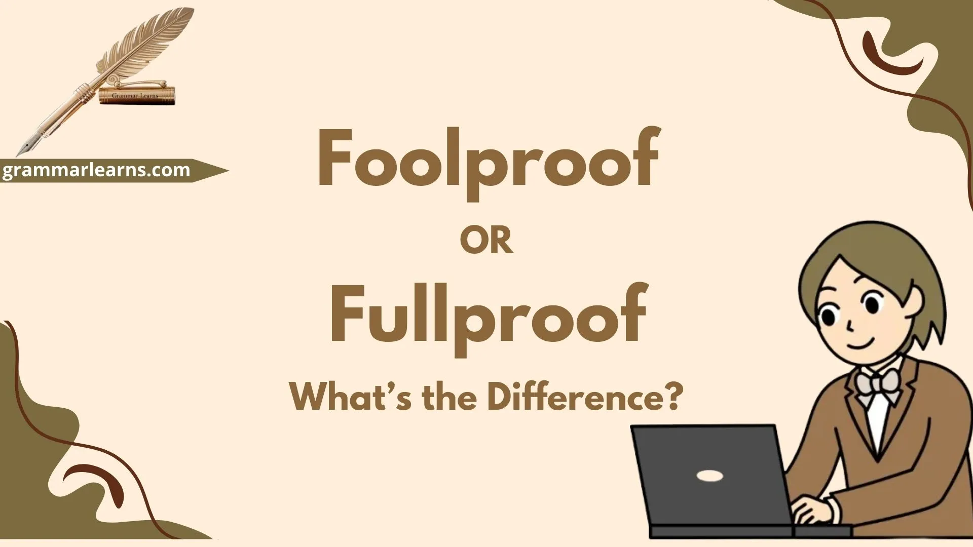 Foolproof or Fullproof – What’s the Difference?