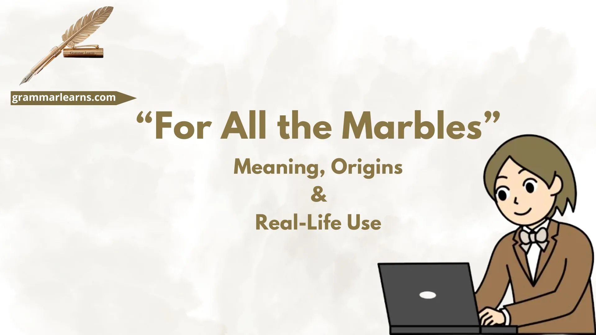 “For All the Marbles” – Meaning, Origins & Real-Life Use