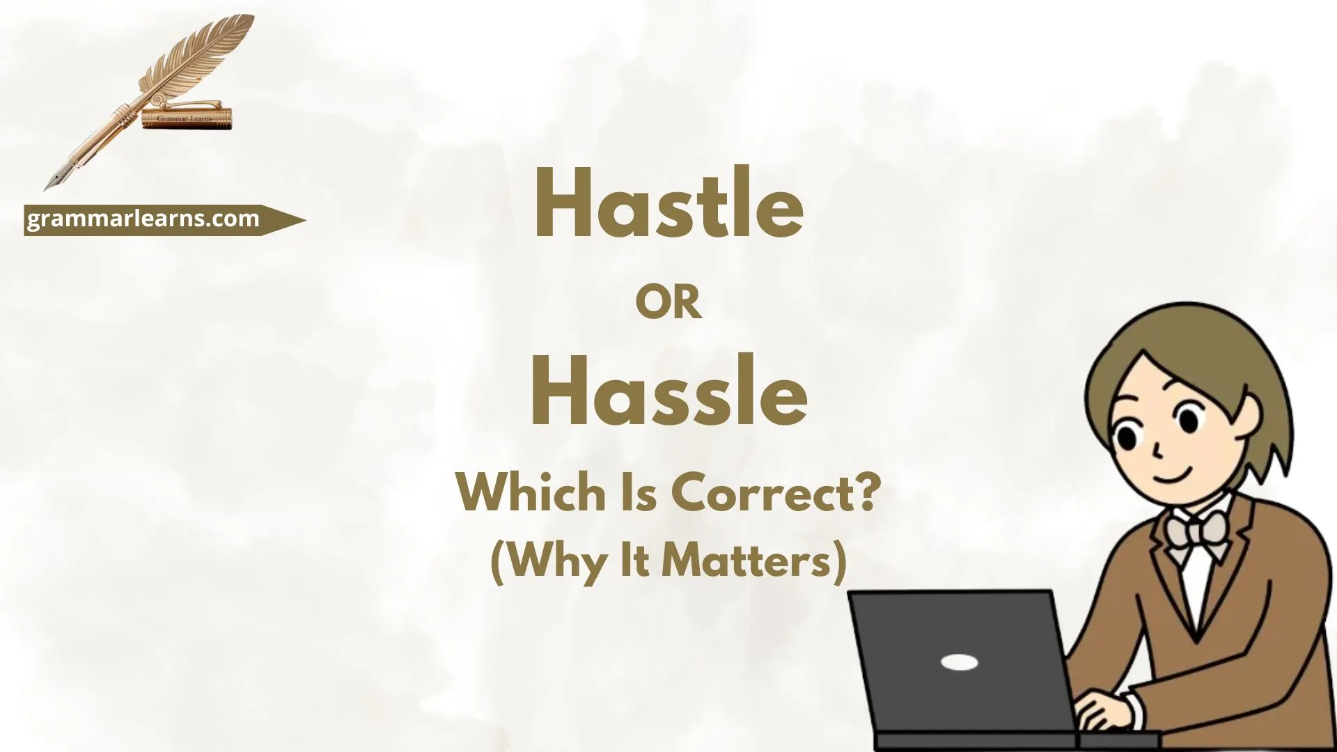Hastle or Hassle: Which Is Correct? (Why It Matters)