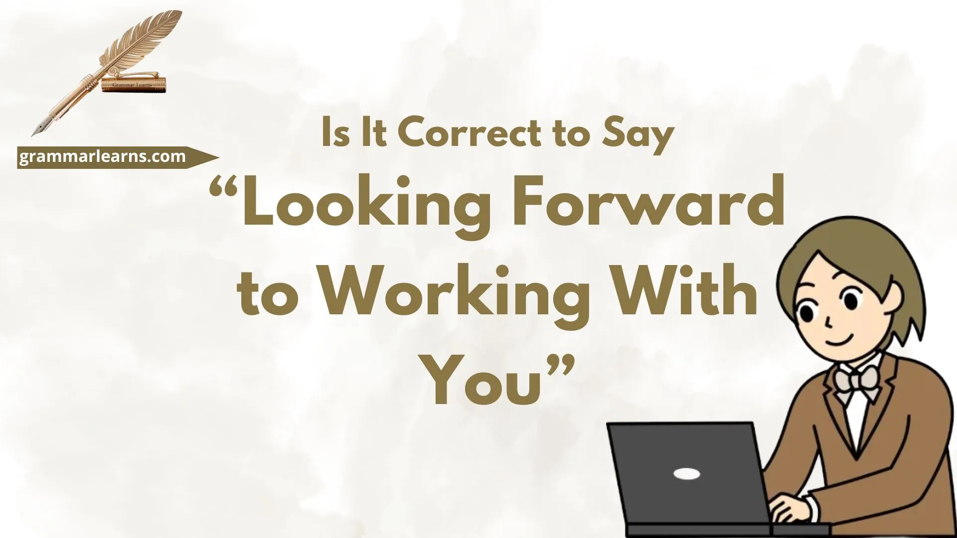 Is It Correct to Say “Looking Forward to Working With You”?