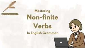 Mastering Non-finite Verbs in English Grammar
