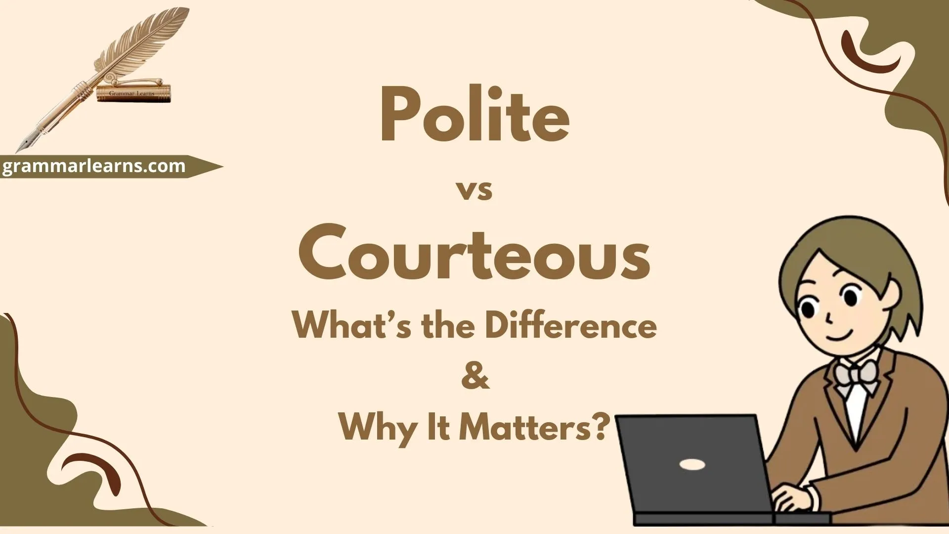 Polite vs Courteous: What’s the Difference & Why It Matters?