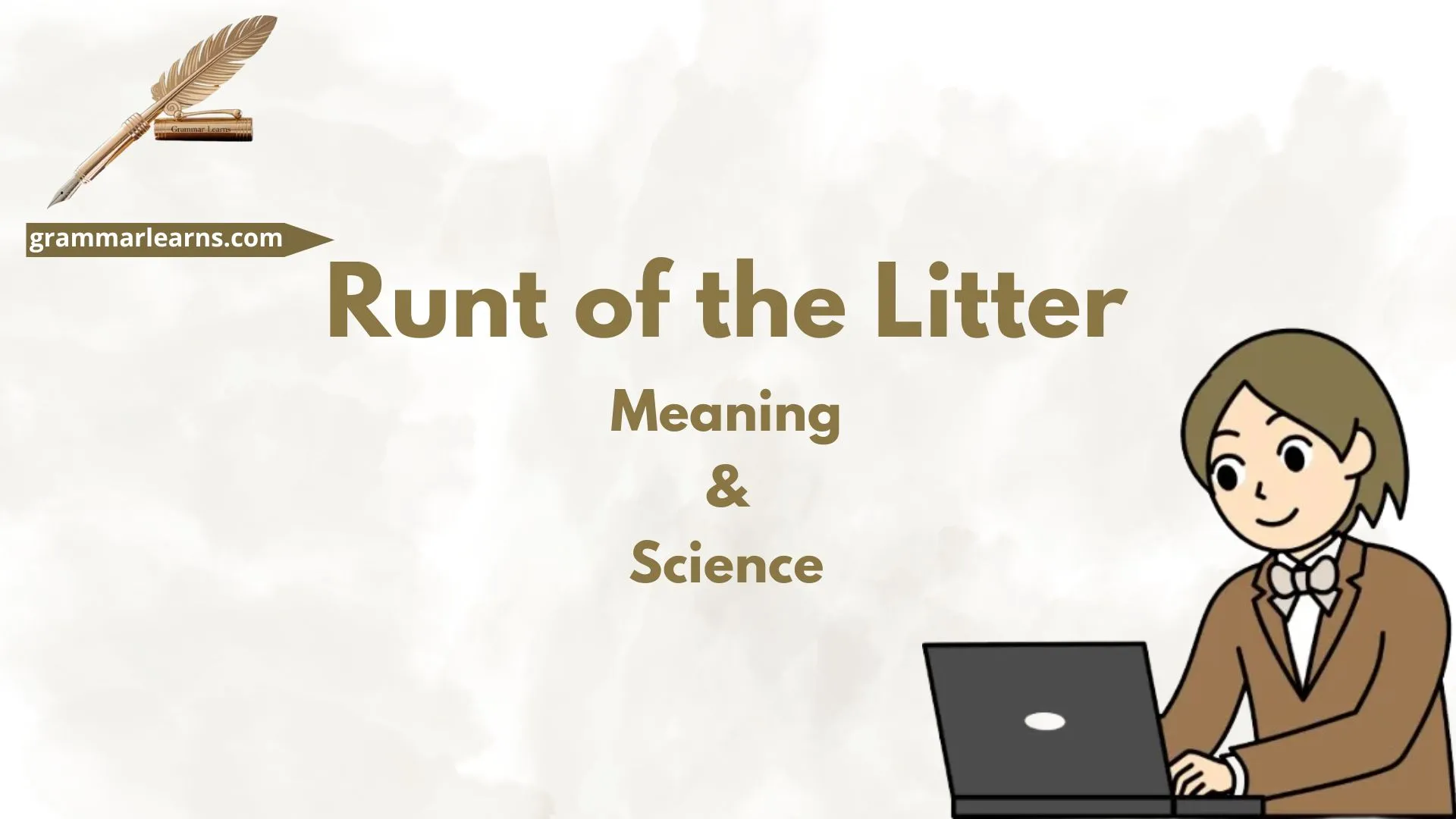 Runt of the Litter – Meaning & Science