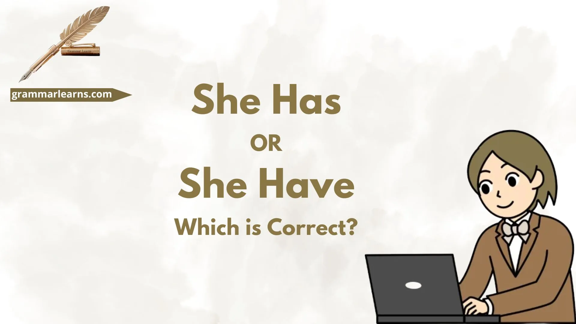 She Has or She Have