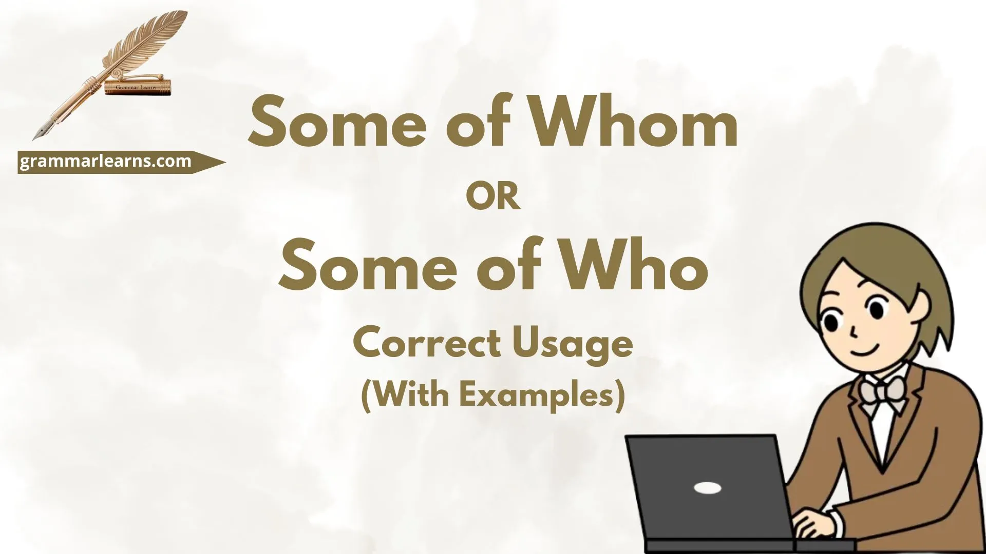 Some of Whom or Some of Who? Correct Usage