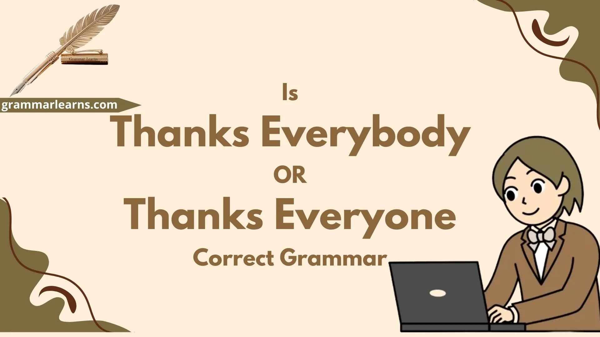 Is “Thanks Everybody or Thanks Everyone” Correct Grammar?