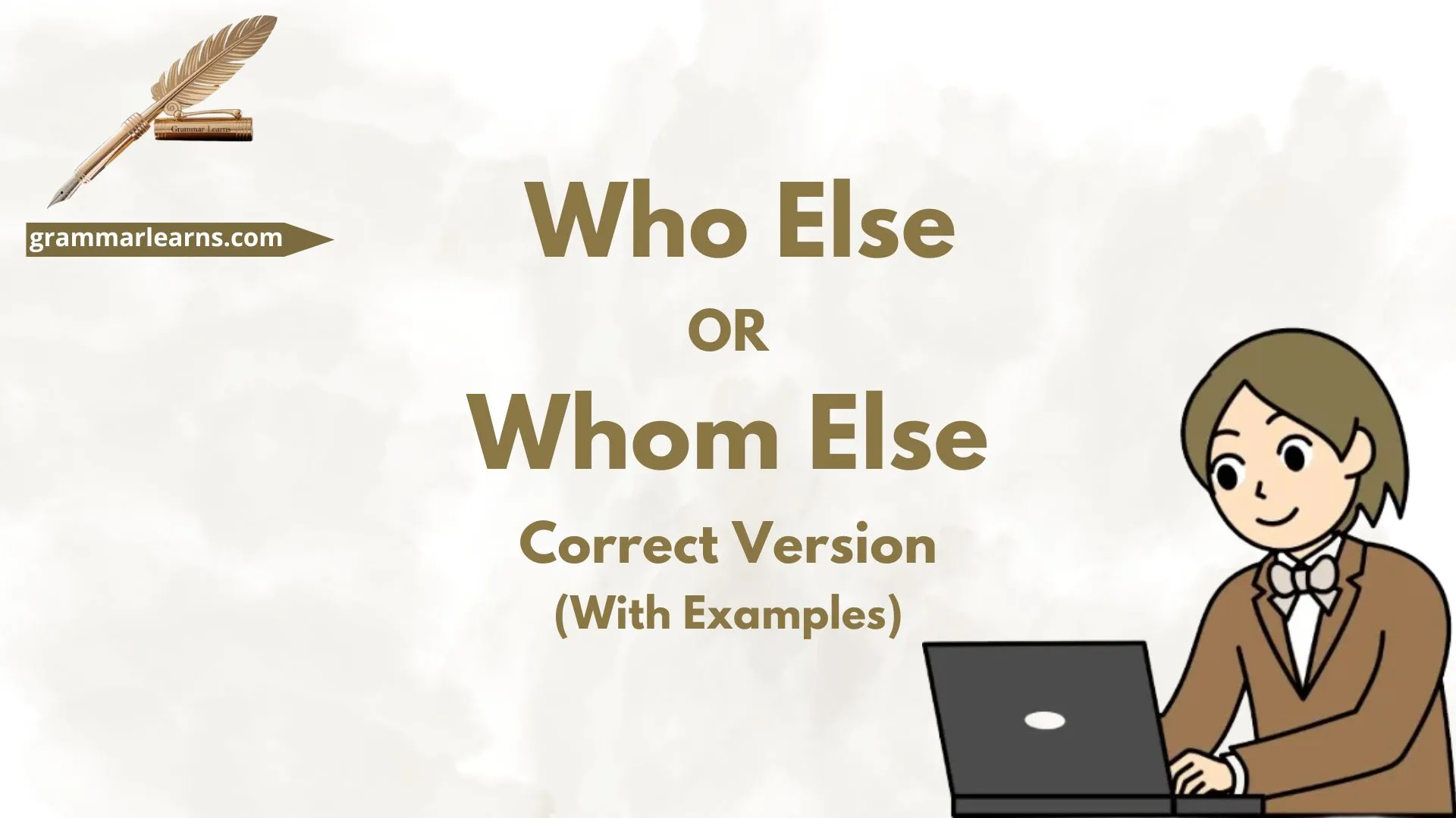 Who Else or Whom Else? Correct Version (With Examples)