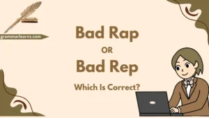 Bad Rap or Bad Rep – Which Is Correct?