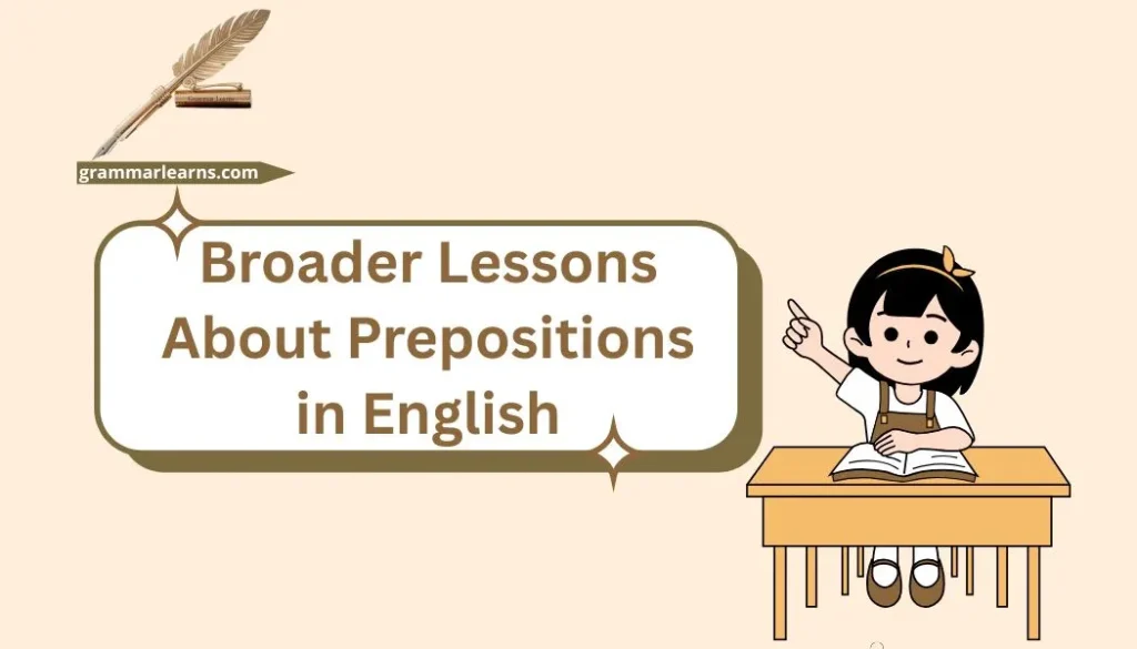 Broader Lessons About Prepositions in English