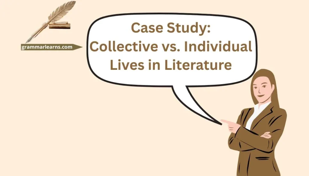 Case Study: Collective vs. Individual Lives in Literature