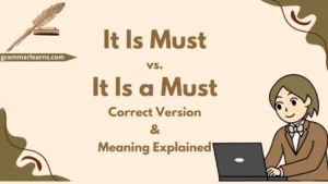 It Is Must vs. It Is a Must