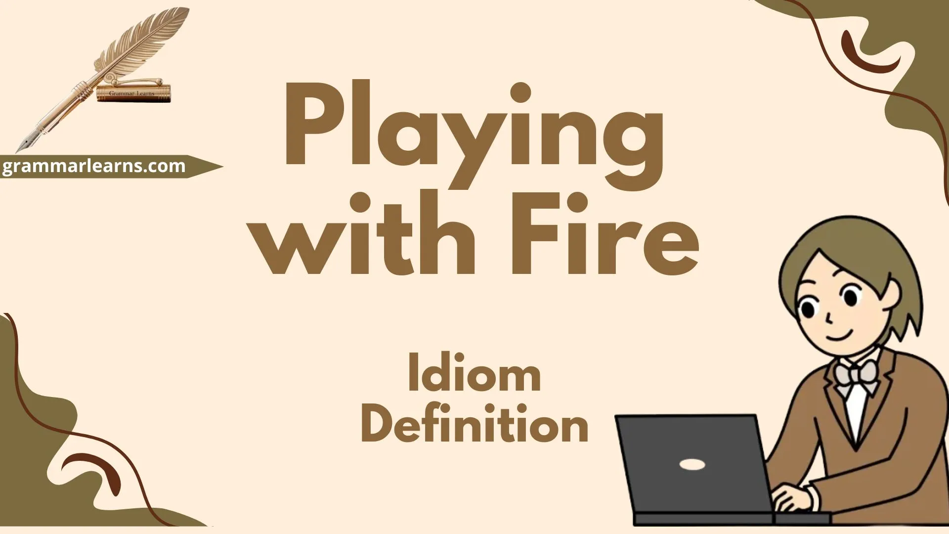 Playing with Fire