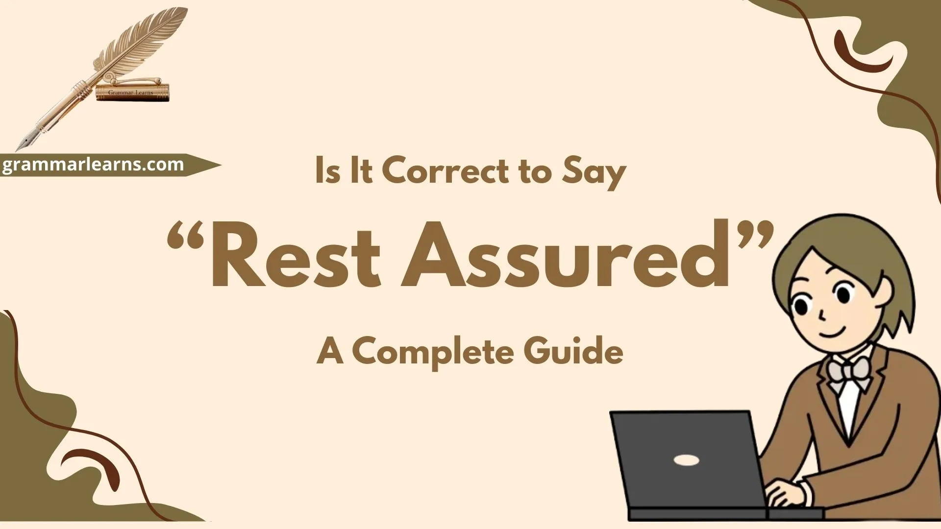 Is It Correct to Say “Rest Assured?” – A Complete Guide