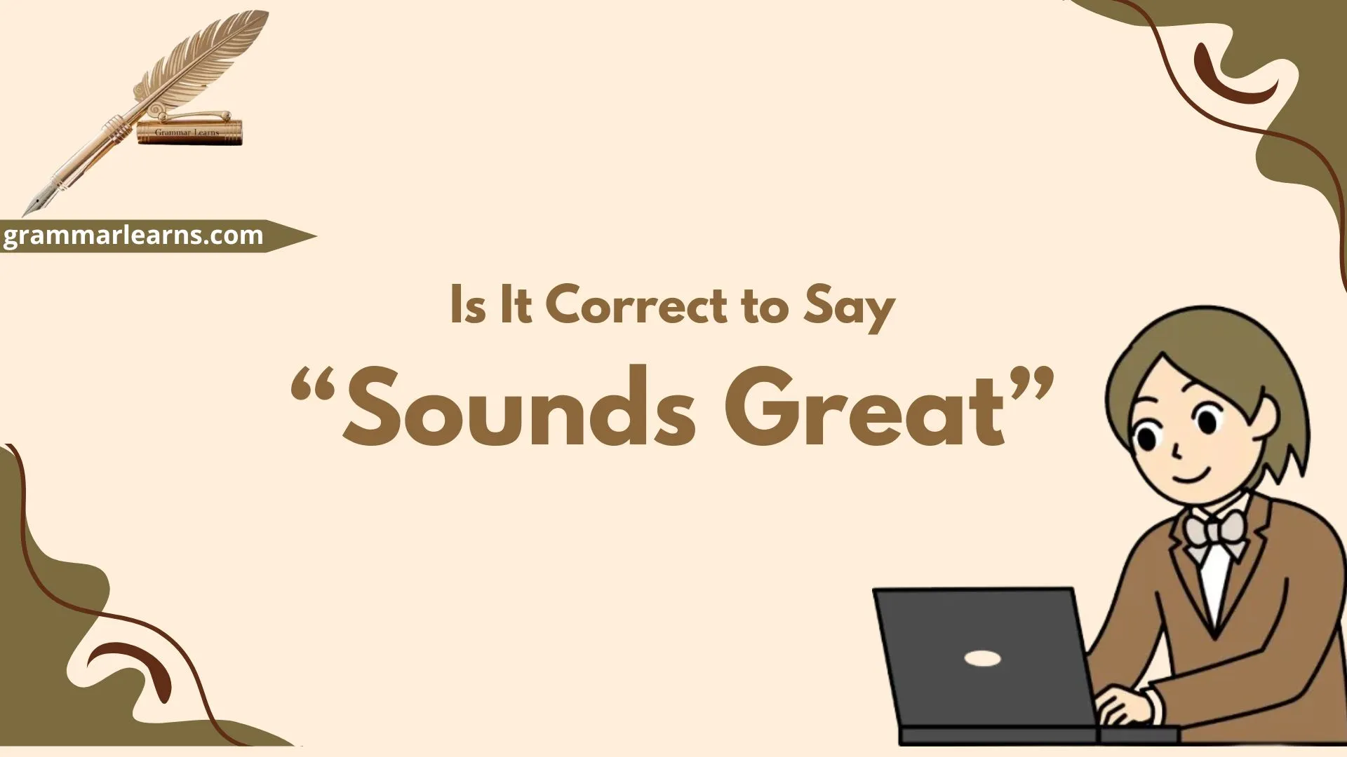 Is It Correct to Say “Sounds Great”?