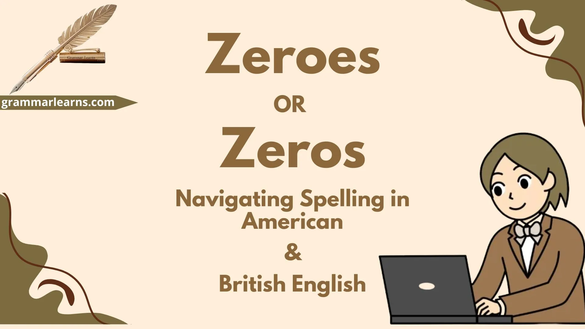 Zeroes or Zeros? Navigating Spelling in American & British English