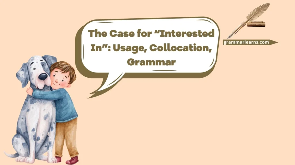 The Case for “Interested In”: Usage, Collocation, Grammar