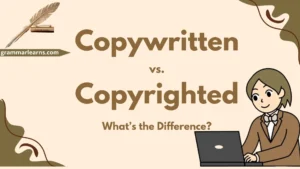 Copywritten vs. Copyrighted