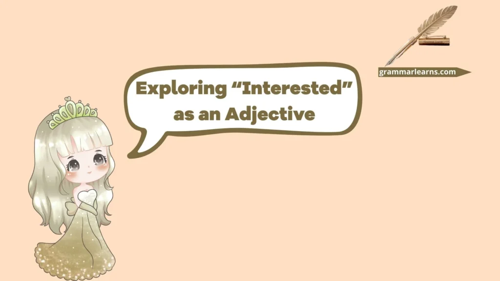 Exploring “Interested” as an Adjective
