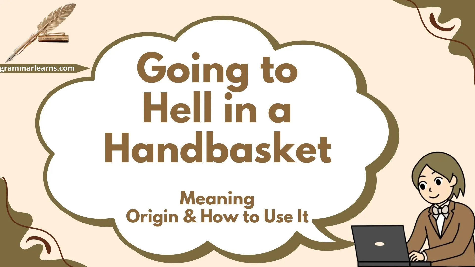 Going to Hell in a Handbasket: Meaning, Origin & How to Use It