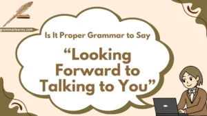Looking Forward to Talking to You