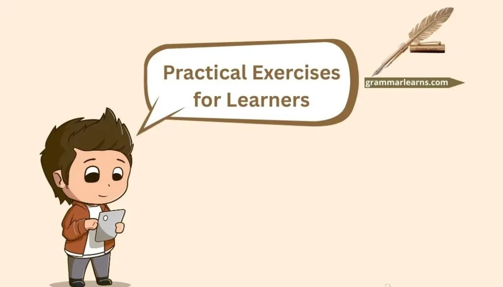 Practical Exercises for Learners