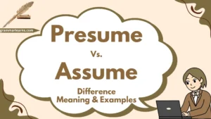 Presume vs Assume