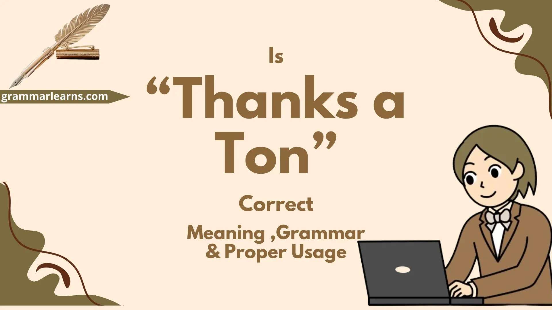 Is “Thanks a Ton” Correct? Meaning, Grammar & Proper Usage
