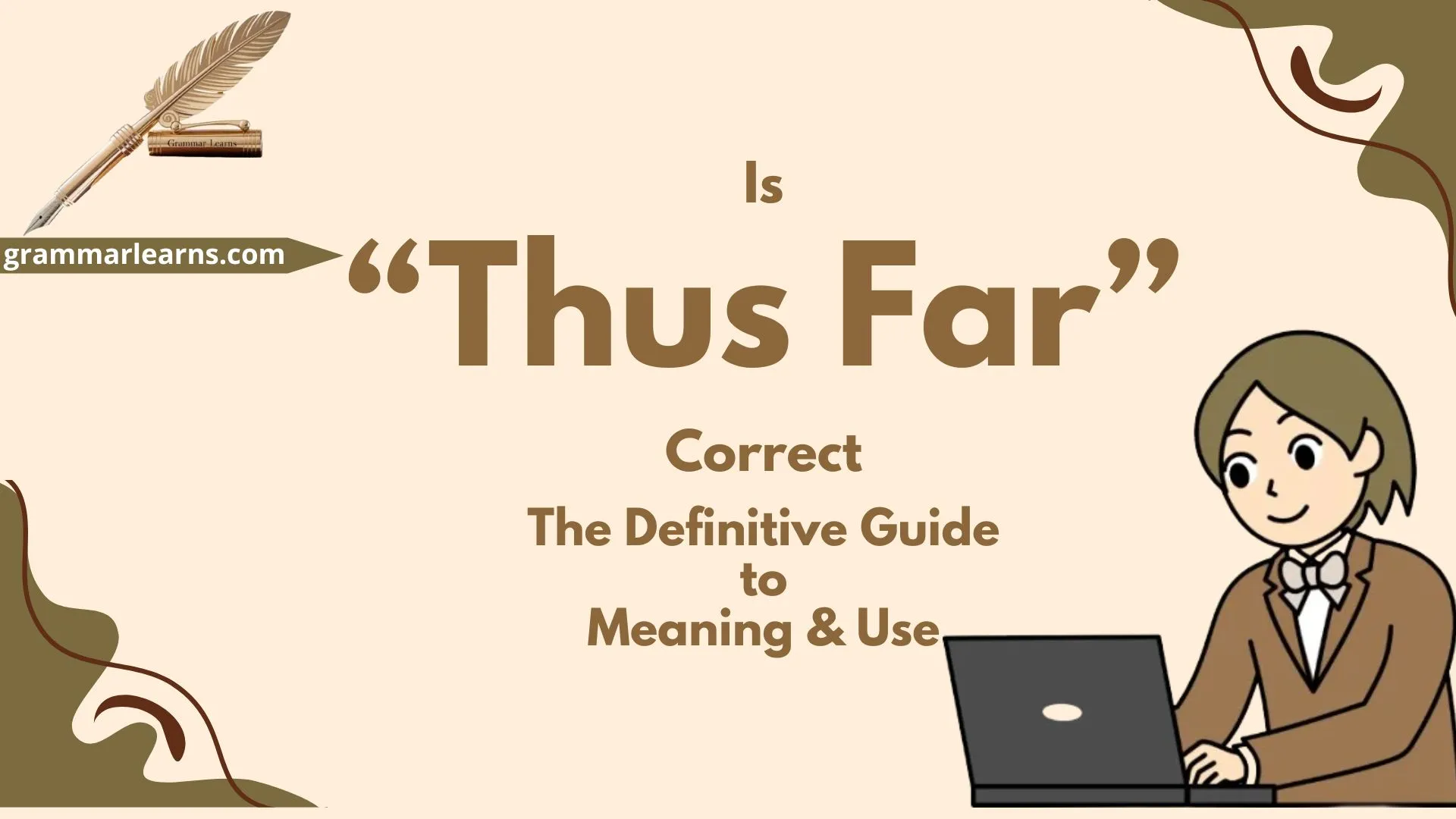 Is “Thus Far” Correct? The Definitive Guide to Meaning & Use