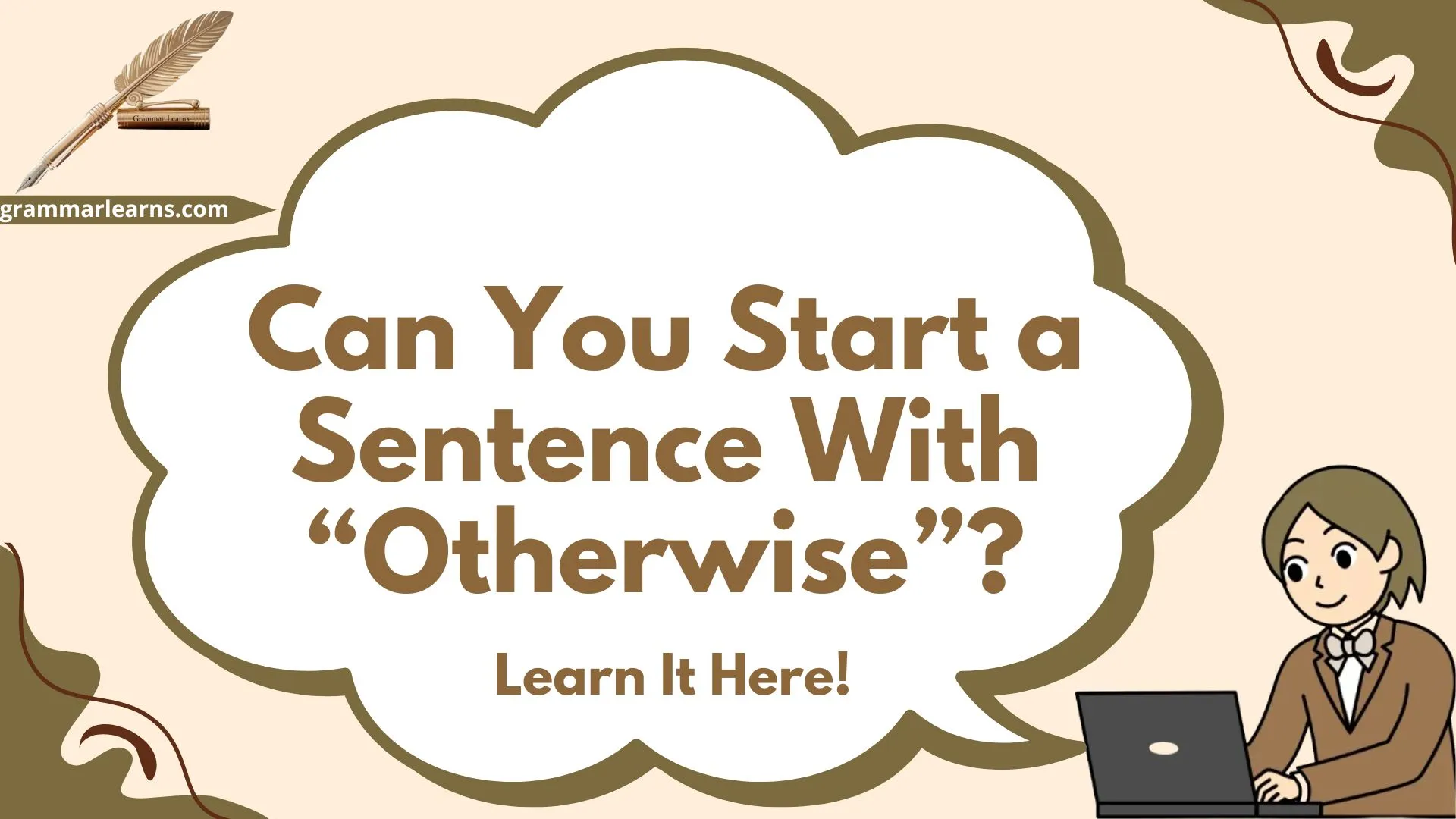Can You Start a Sentence With “Otherwise”? Learn It Here!