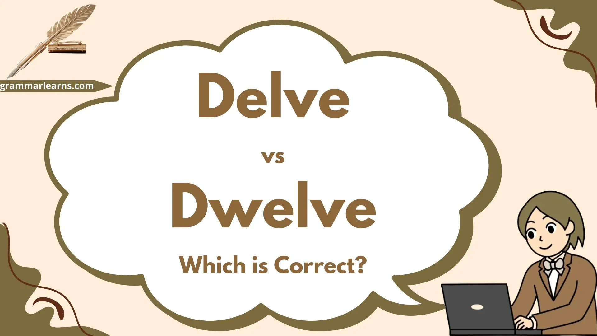 Delve vs Dwelve - Which Is Correct?