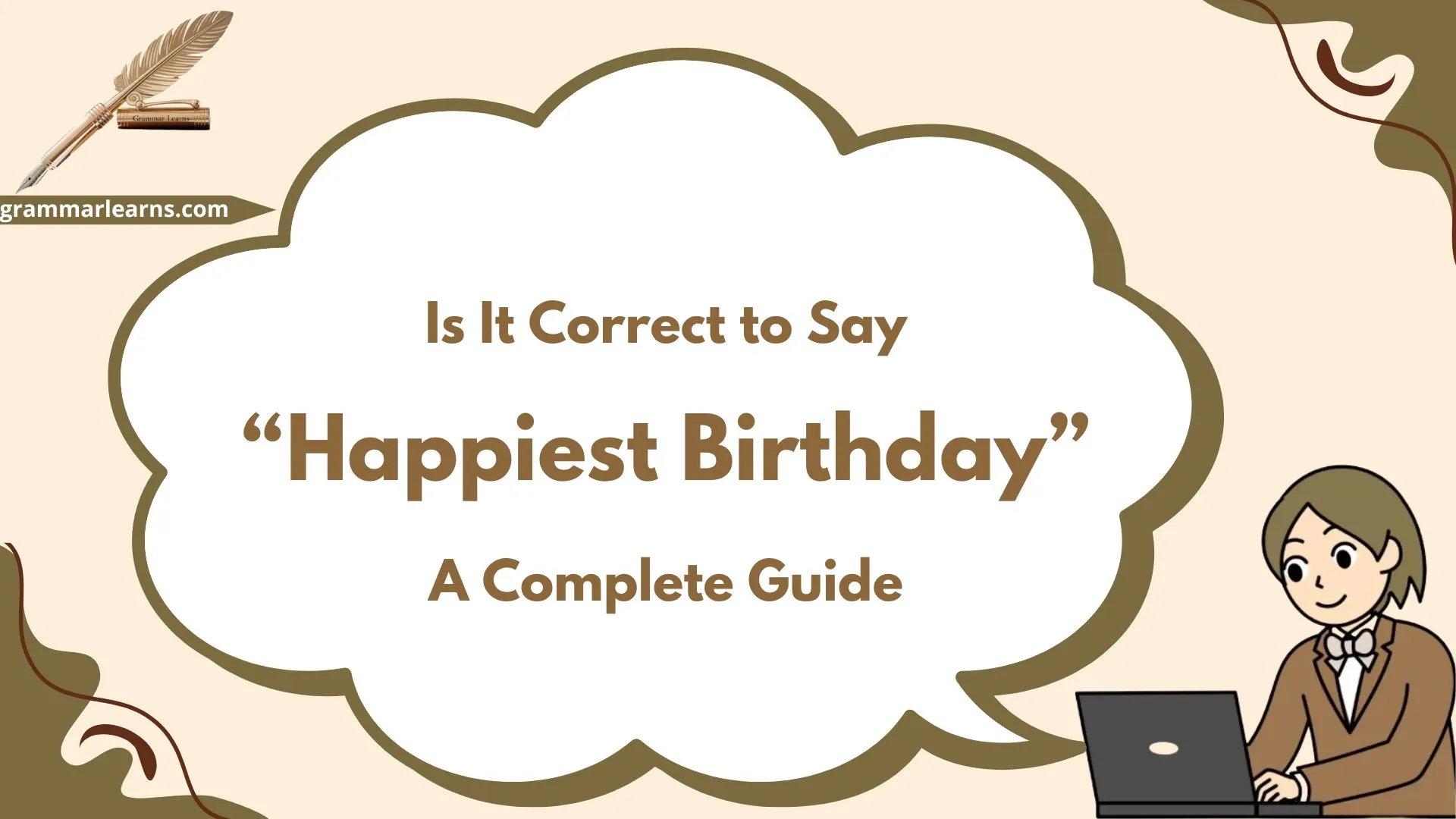 Is It Correct to Say “Happiest Birthday”? A Complete Guide