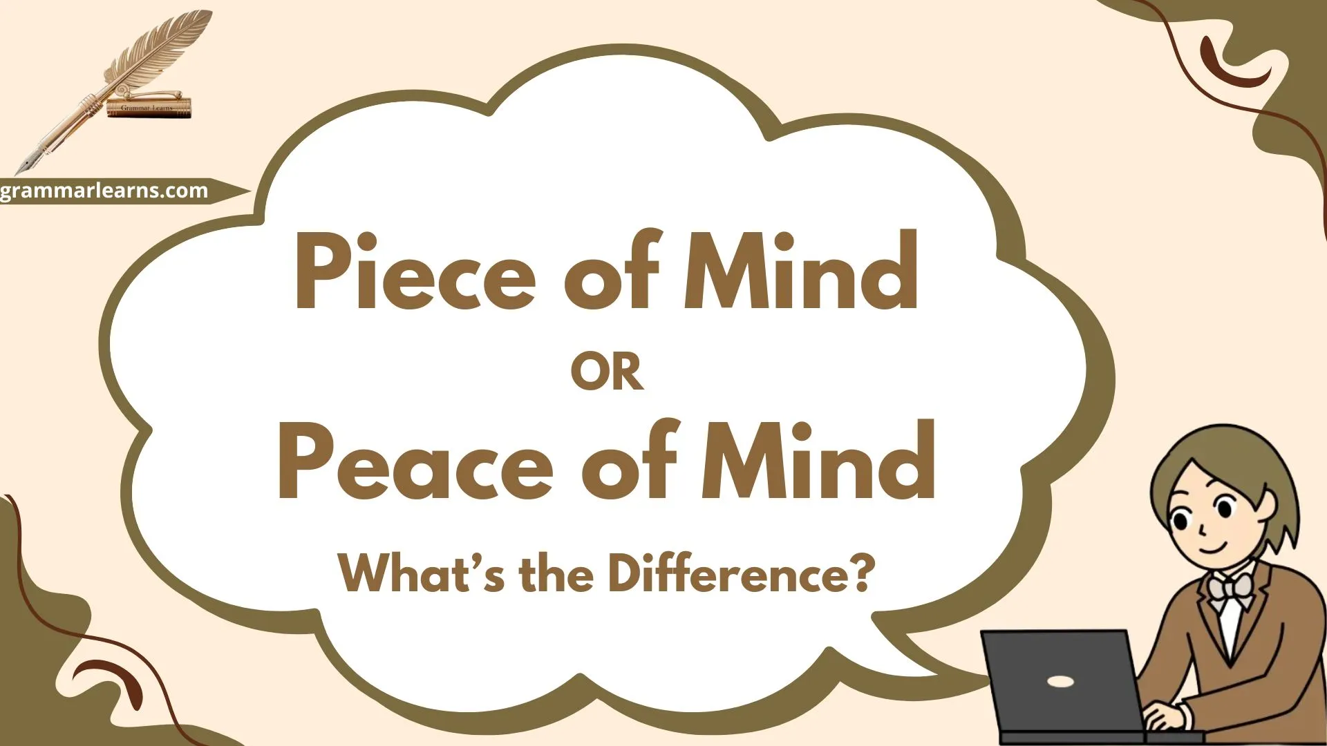 Piece of Mind or Peace of Mind: What’s the Difference?