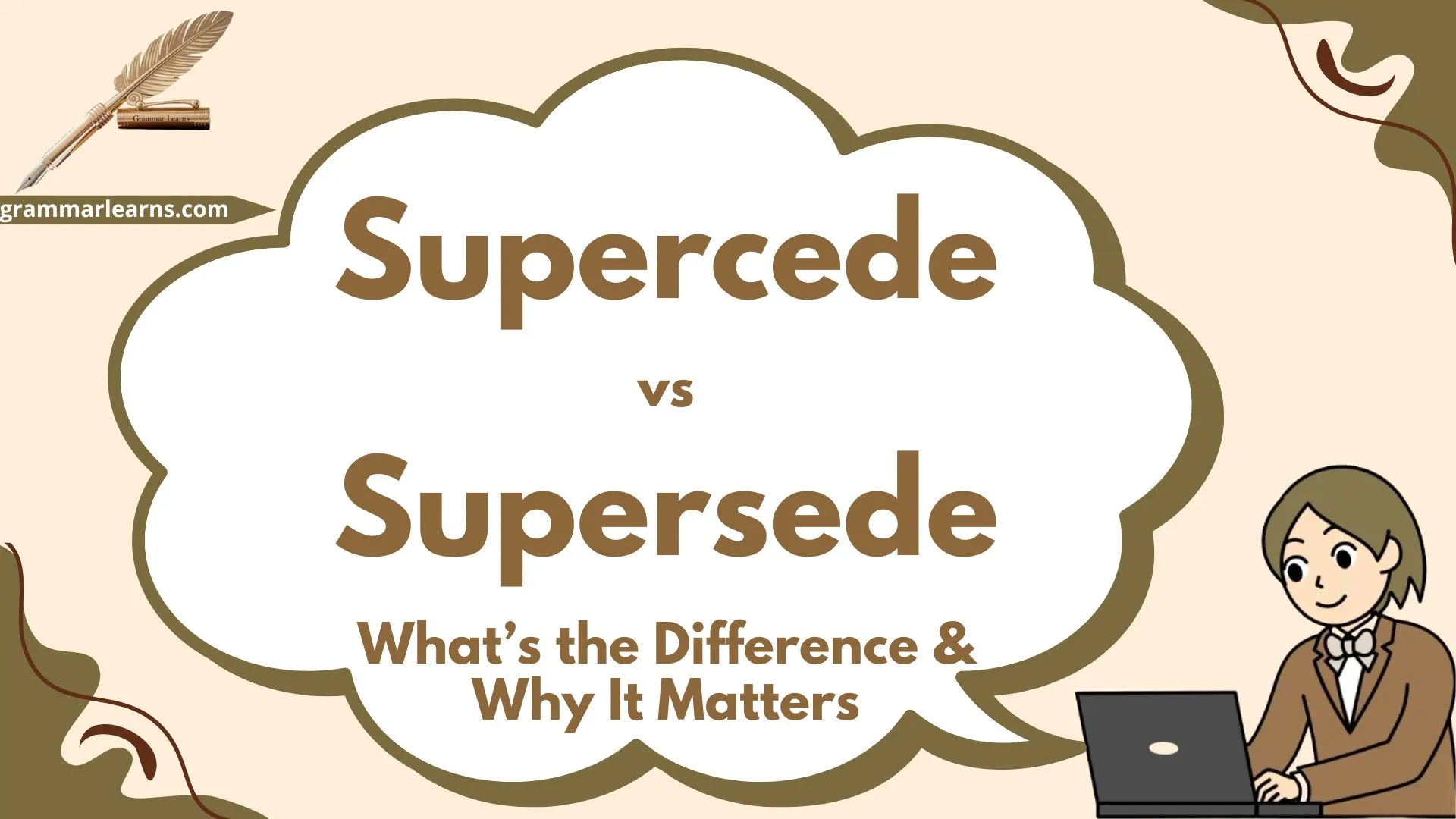 Supercede VS Supersede: What’s the Difference & Why It Matters