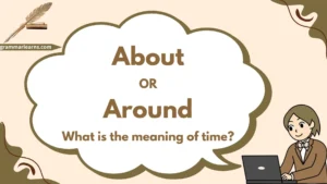About or Around? What is the meaning of time?