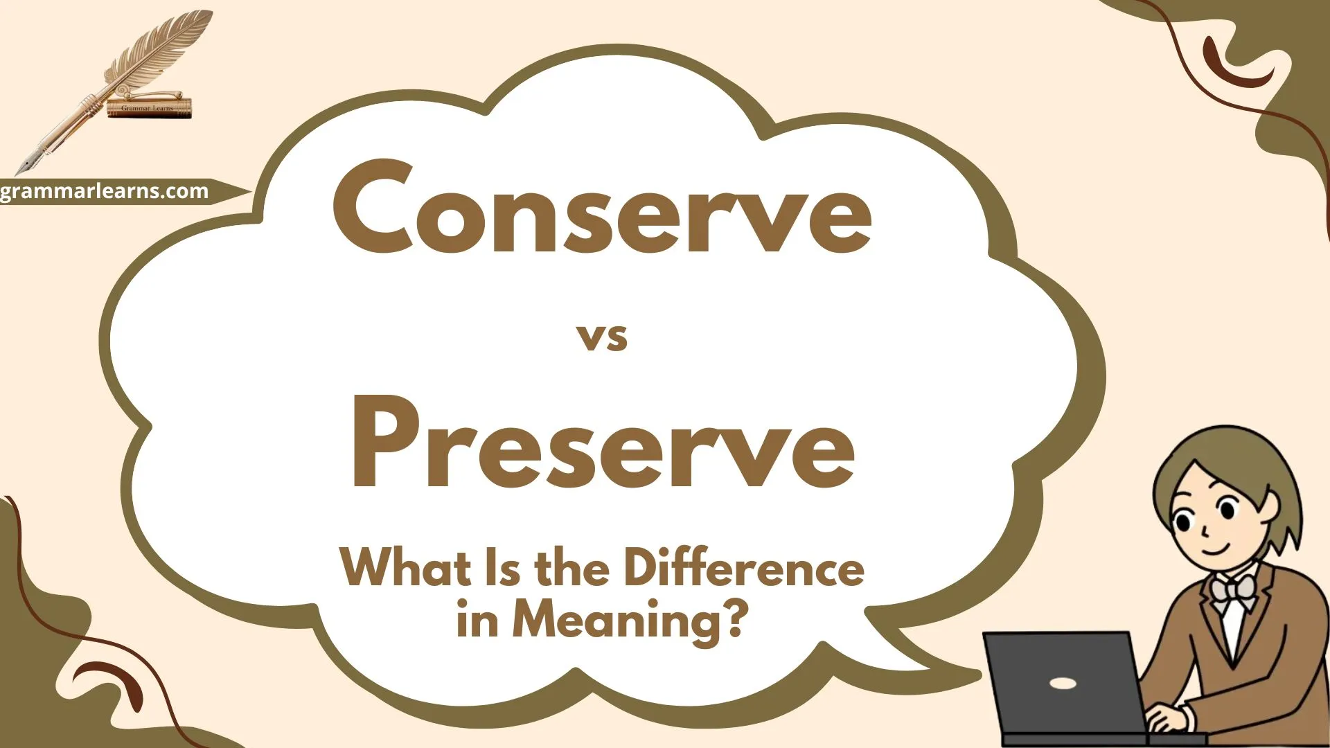Conserve vs Preserve – What Is the Difference in Meaning?