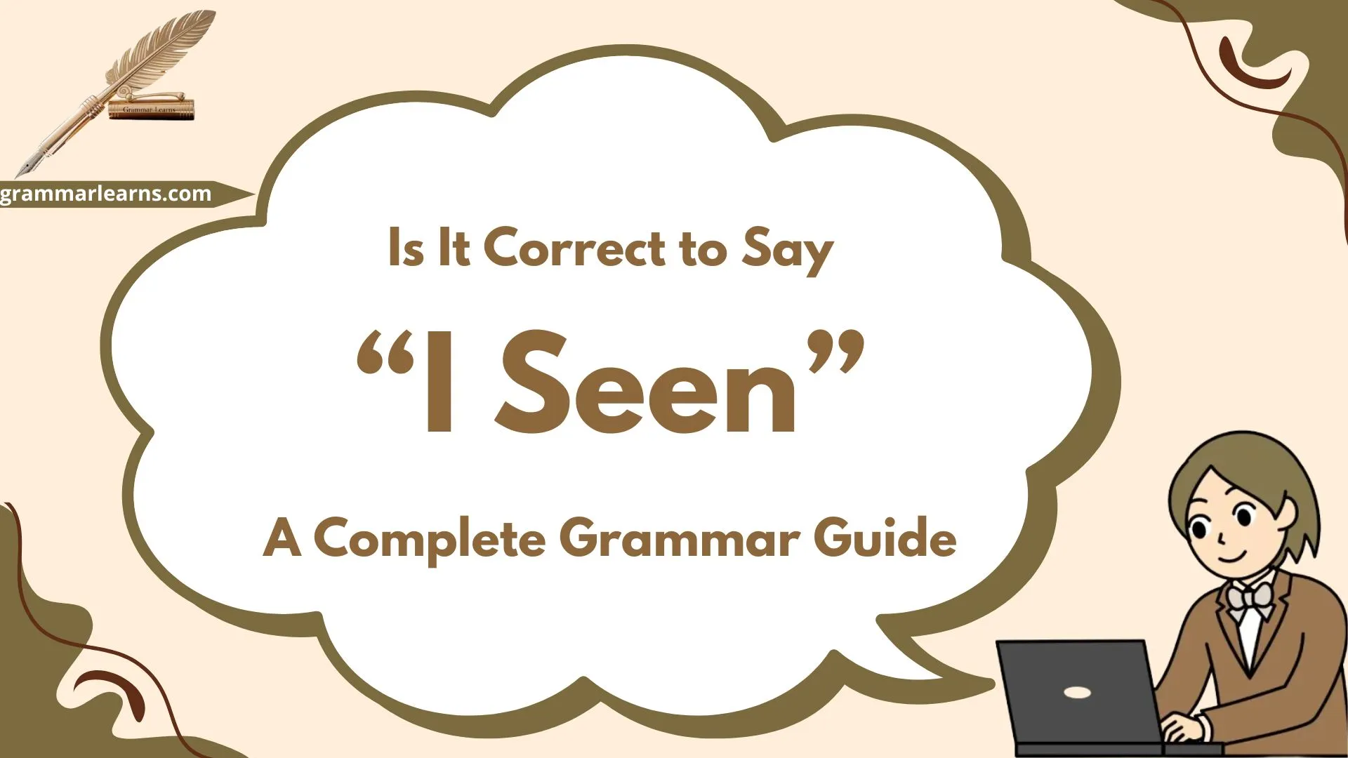 Is It Correct to Say “I Seen”? A Complete Grammar Guide