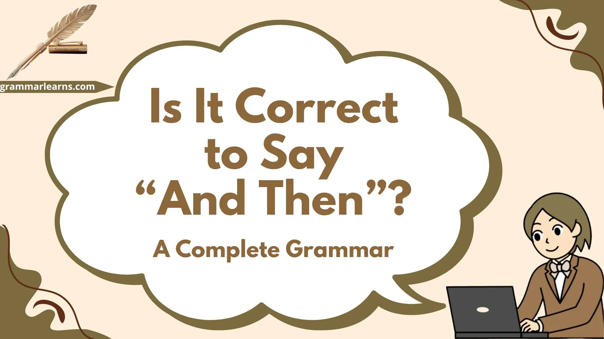 Is It Correct to Say “And Then”? A Complete Grammar