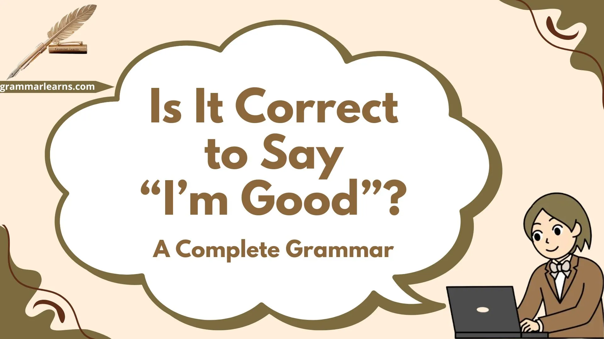 Is It Correct to Say “I’m Good”? A Complete Grammar