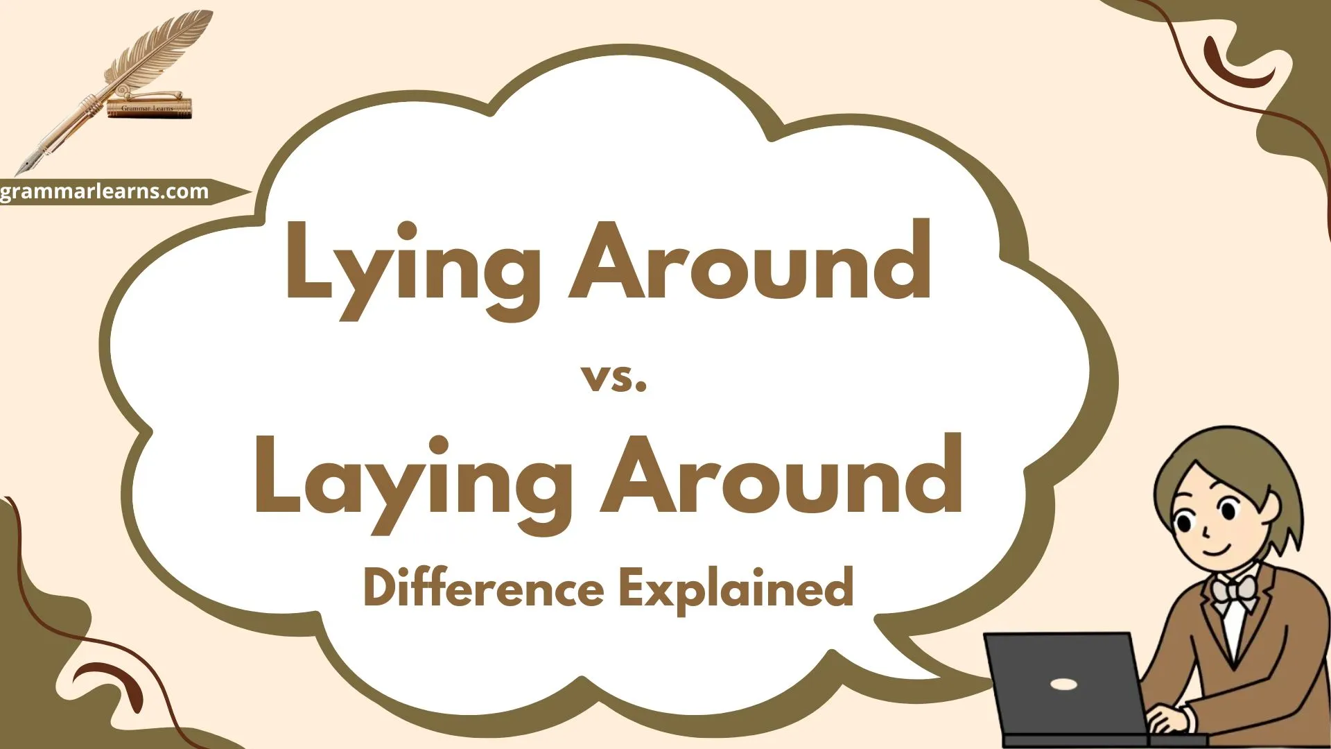 Lying Around vs. Laying Around: Difference Explained