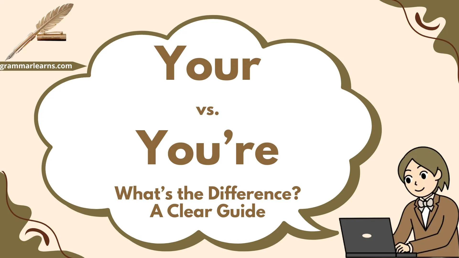 ‘Your’ vs. ‘You’re’: What’s the Difference? A Clear Guide